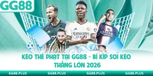 Kèo Thẻ Phạt Tại GG88 - Bí Kíp Soi Kèo Thắng Lớn 2026