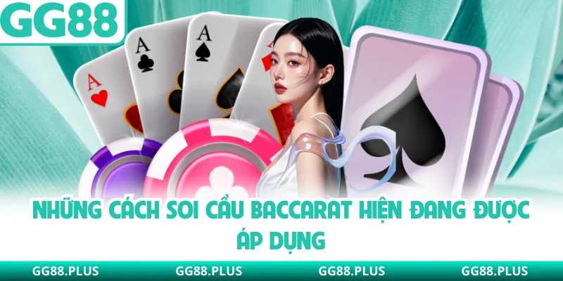 Những cách soi cầu Baccarat hiện đang được áp dụng