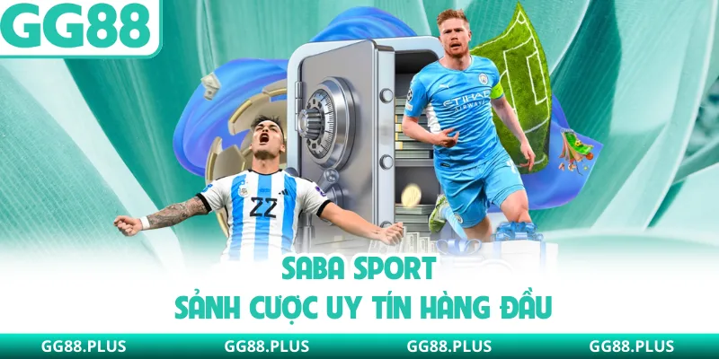 SABA SPORT sảnh cược uy tín hàng đầu