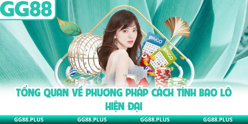 Tổng quan về phương pháp cách tính bao lô hiện đại